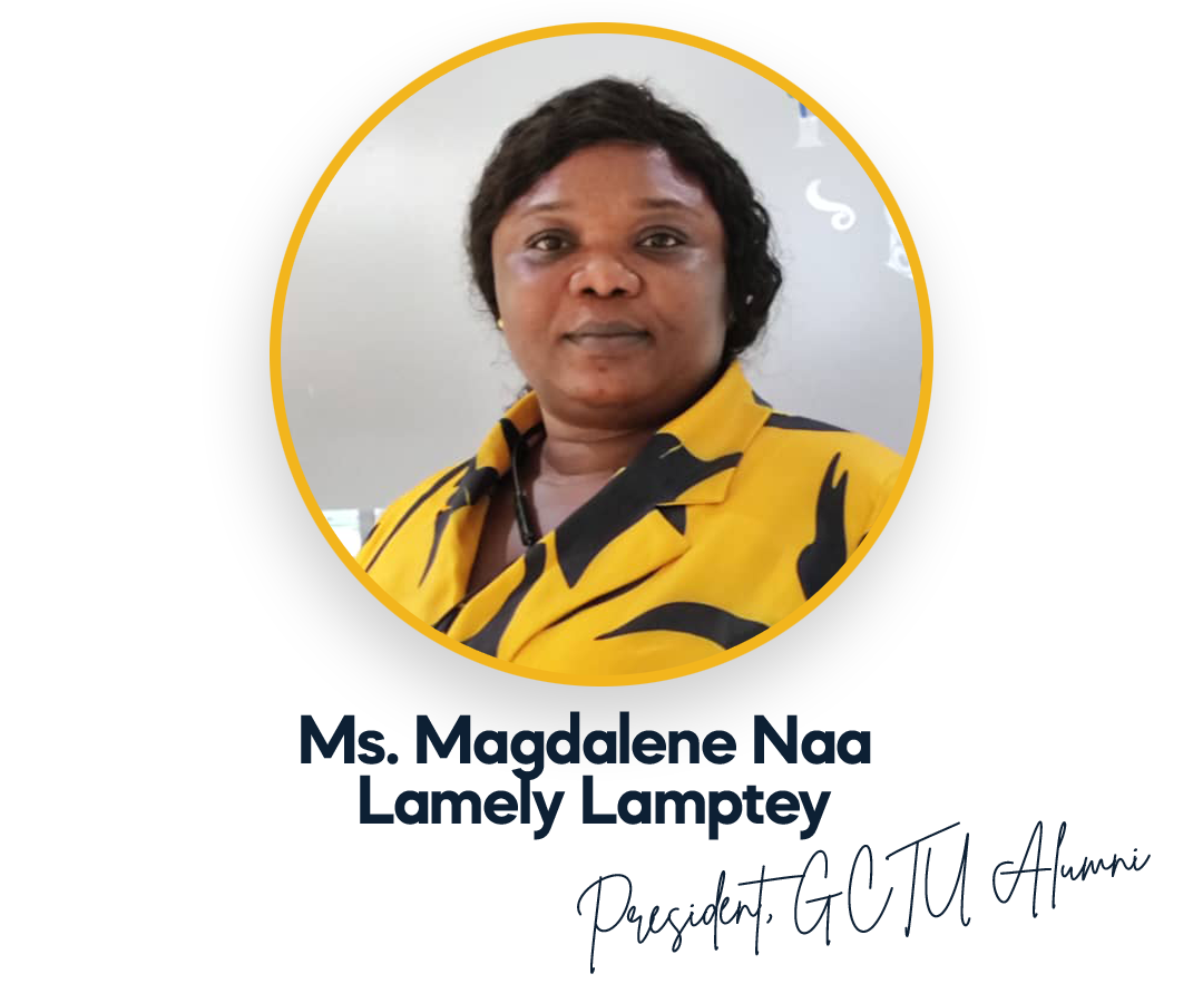 Ms. Magdalene Naa Lamely Lamptey, President of the GCTU Alumni Association
